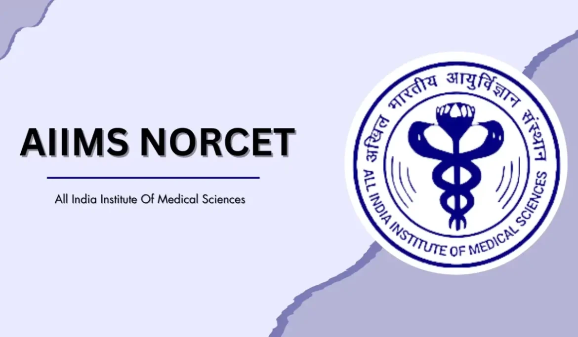 AIIMS NORCET 10 City Intimation Slip 2026 Out – Check Details of Your Exam City Here!