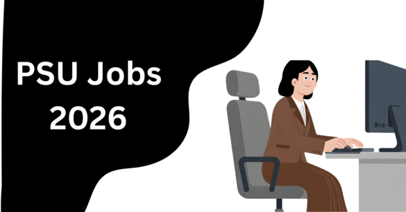PSUs Jobs 2026: 9505 Government Job Openings Apply Online Today